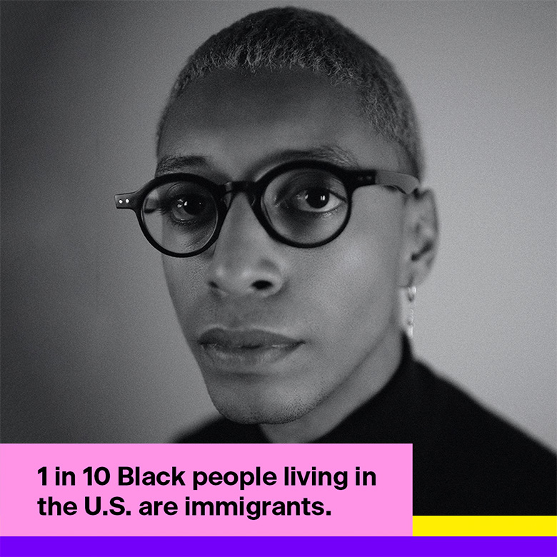 1 in 10 Black people living in the U.S. are immigrants.